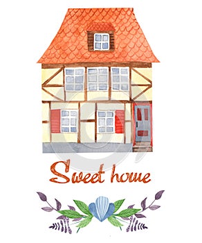 Watercolor greeting card sweet home. Half-timbered house, flowers, branches.