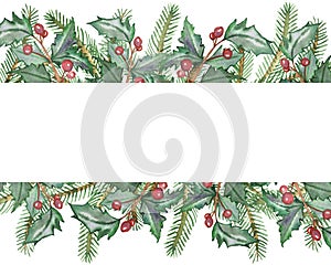 Watercolor hand painted nature winter holiday banner frame with green fir branches and holly red berries, green leaves composition