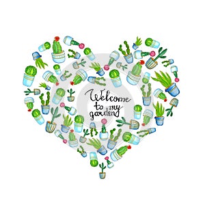 Watercolor  heart template with home plants cactus and hand drawn lettering - welcome to my garden. Collection of house flowerpots
