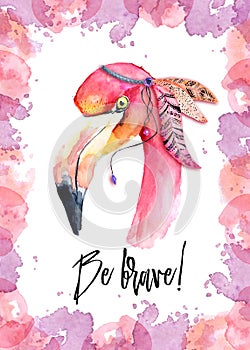 Watercolor pink Flamingo with feathers and incription Be brave