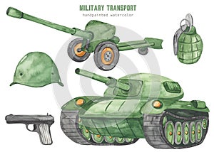 Watercolor set with military transport, military tank, military equipment, gun, helmet, pistol, grenade, war