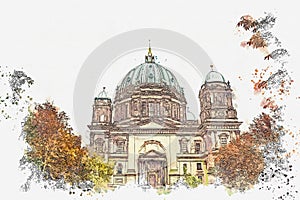 A watercolor sketch or illustration of the Berlin Cathedral called Berliner Dom. Berlin, Germany.