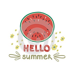 Watermelon with inscription and flowers on white background. Doodle style. Vector hand drawn illustration. Hello summer