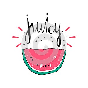 Watermelon. Vector illustration with the word JUICY. Lettering. Scandinavian motives.