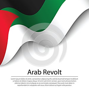 Waving flag of Arab Revolt on white background. Banner or ribbon photo