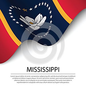 Waving flag of Mississippi is a state of USA on white background