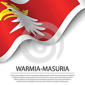 Waving flag of Warmian-Masurian voivodship is a region of Pollan