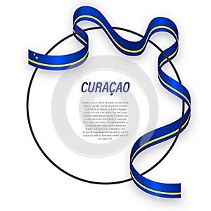 Waving ribbon flag of Curacao on circle frame. Template for inde