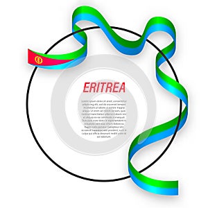 Waving ribbon flag of Eritrea on circle frame. Template for inde