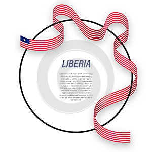 Waving ribbon flag of Liberia on circle frame. Template for inde