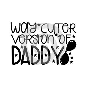 Way cuter version of daddy - funny text, with sunglasses, and stars.