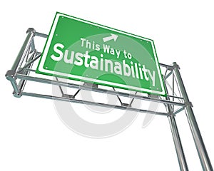 This Way to Sustainability Freeway Sign Renewable Resources Viability photo