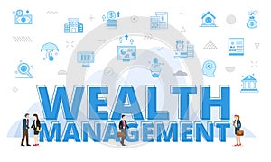 wealth management concept with big words and people surrounded by related icon with blue color style