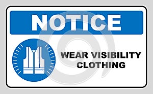 Wear high visibility clothing. Safety visible clothing must be worn, mandatory sign, vector illustration.