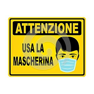 Wear a mask caution sign in Italian language photo