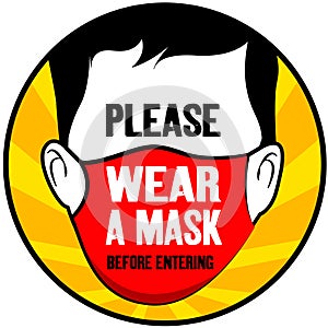 Wear a mask covid-19 poster with text please wear a mask before entering comic style. warning or caution sign.