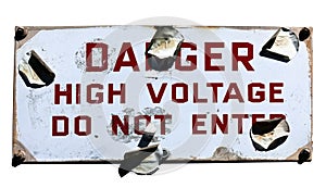 Weathered DANGER HIGH VOLTAGE DO NOT ENTER sign.