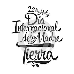 Dia Internacional de la Tierra, International Earth Day Spanish text,  April 22 photo