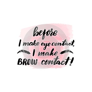 Before I make eye contact, I make a brow contact