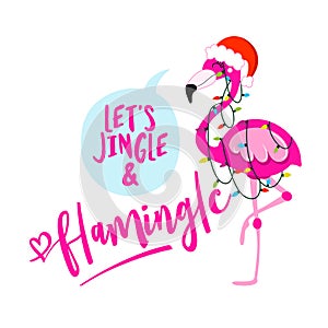 Let`s jingle and flamingle - Calligraphy phrase for Christmas with cute flamingo girl. photo