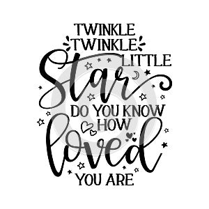 Twinkle twinkle little star text. funny vector quotes. photo