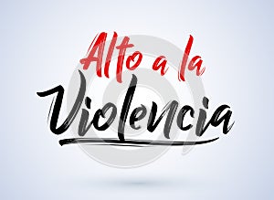 Alto a la Violencia, Stop the Violence Spanish text, vector design. photo