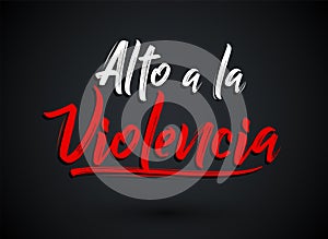 Alto a la Violencia, Stop the Violence Spanish text, vector design. photo