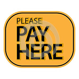 Please Pay Here vector. Flat design. Vector Illustration on white background.