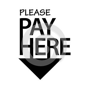 Please Pay Here with down arrow. Flat design. Vector Illustration on white background.