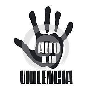 Alto a la Violencia, Stop the Violence Spanish text, Hand vector design. photo