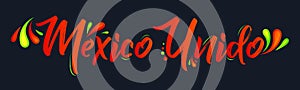 Mexico Unido United Mexico spanish  text vector design, together celebration. photo