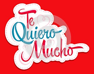 Te Quiero Mucho, I Love you so Much spanish text, vector lettering design. photo