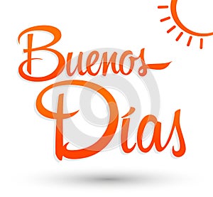 Buenos Dias, Good Morning spanish text lettering vector. photo