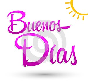 Buenos Dias, Good Morning spanish text lettering vector. photo