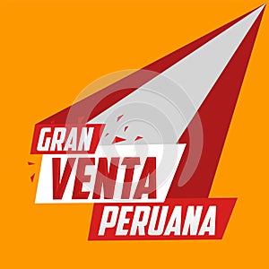 Gran venta Peruana, Peruvian Big Sale spanish text. photo