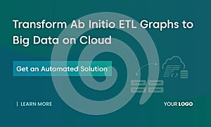 Big Data banner, Transform Ab Initio ETL Graphs to big data on the cloud.
