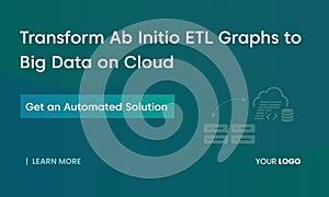 Big Data banner, Transform Ab Initio ETL Graphs to big data on the cloud. photo