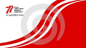 Republic of Indonesia Independence Day. 77 years old. Merayakan HUT RI ke-77 means Celebrating the 77th Republic of Indonesia`s An