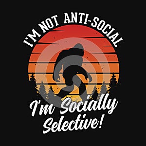 I'm not anti-social I'm socially selective