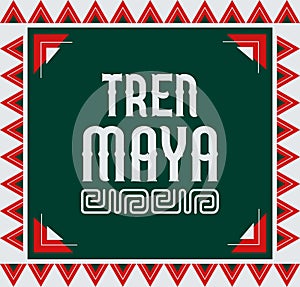 Tren Maya, Mayan Train spanish text, sign tourism station design, Mayan elements photo