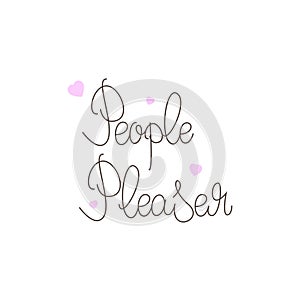 People pleaser t-shirt design. People pleaser poster design. Vector illustration.