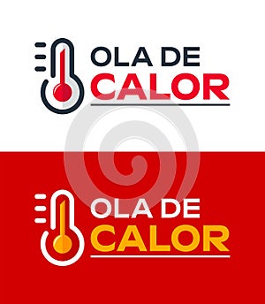 Ola de Calor, Heat Wave spanish text, vector weather warning sign design photo