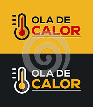 Ola de Calor, Heat Wave spanish text, vector weather warning sign design photo