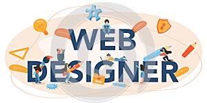 Web designer typographic header. Presenting content on web pages.