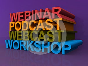 Webinar podcast webcast and workshop