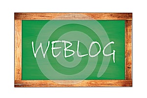 WEBLOG text written on green school board