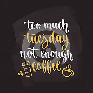 Week days motivation quotes. Tuesday.