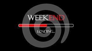 Weekend Loading Bar Animation isolated on black background. animated red Progress bar design with animated text. holidays and