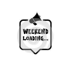 Weekend Loading Business Concept isolated on white background