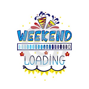 Weekend loading. Doodle progress bar and decorative elements, festive end of week printable design. Party and rest time